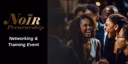 Noir Preneurship Networking & Training: Featuring Jimmie Lee