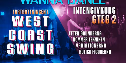 Wanna Dance - West Coast Swing intensivkurs Steg 2 (Forts\u00e4ttning)