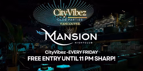 CityVibez Friday @ Mansion ! Free Cover till 11PM
