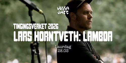 TINGINGSVERKET Lars Horntveth \/\/ Lambda 