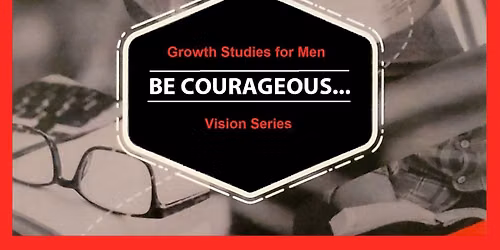"Be Courageous" Men's Study Series