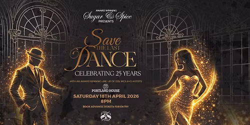 Sugar&Spice Presents\u2026 Save The Last Dance Celebrating 25 years of Sugar&Spice 