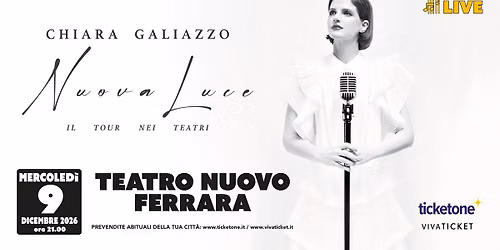 Chiara Galiazzo "Nuova Luce" - Teatro Nuovo, Ferrara
