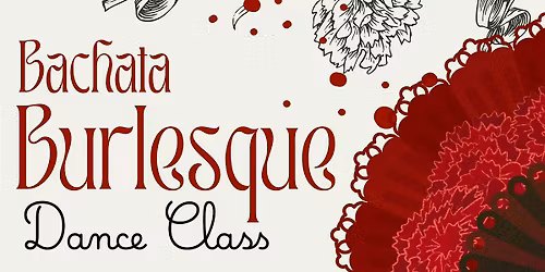 Bachata Burlesque Dance Class