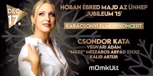 "H\u00d3BAN \u00c9BRED" Jubileum 15 - Kar\u00e1csonyi \u00e9lm\u00e9nykoncert