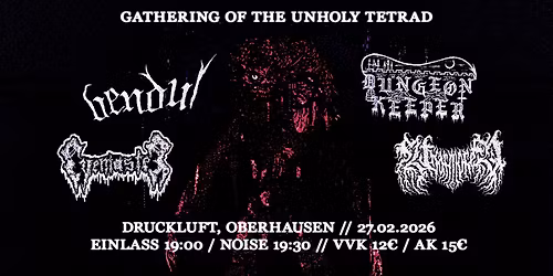 VENDUL\/DUNGEON KEEPER\/EYEMASTER\/UNARMORED - Gathering of the Unholy Tetrad - Druckluft, Oberhausen