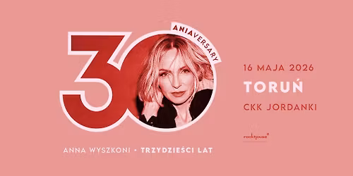 TORU\u0143 | Anna Wyszkoni- \u201eTrzydzie\u015bci Lat"\ud83c\udfb6