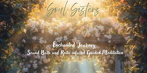 The Enchanted Journey - Guided meditation & Reiki infused Sound Bath 