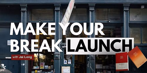 MAKE YOUR BREAK \u2014 Official Book Launch | New York City