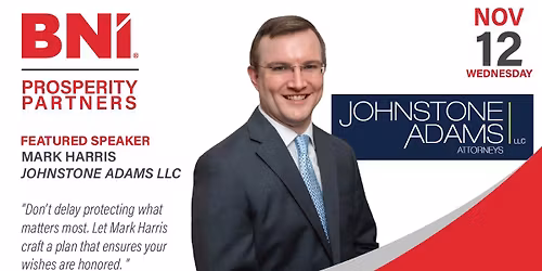BNI Prosperity Partners Featured Speaker - Mark Harris - Johnstone Adams LLC