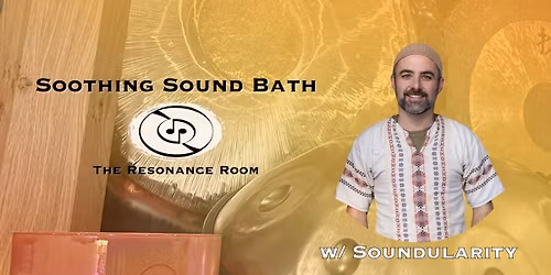 Thursday Soothing Sound Bath w\/ Soundularity