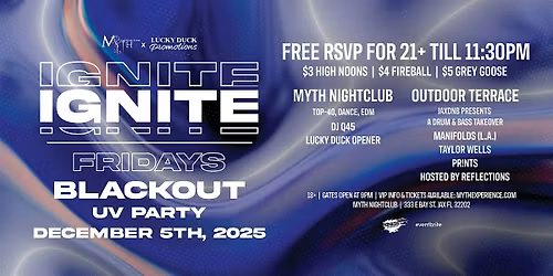 Myth Nightclub Presents: Ignite Fridays - BLACKOUT UV PARTY | 12.5.25