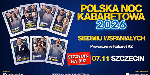 \u2b50\ufe0f07.11.2026 Szczecin\u2b50\ufe0f Polska Noc Kabaretowa 2026 \u2022 Siedmiu wspania\u0142ych