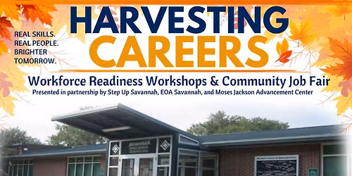 Harvesting Careers: Workforce Readiness Workshops & Community Job Fair