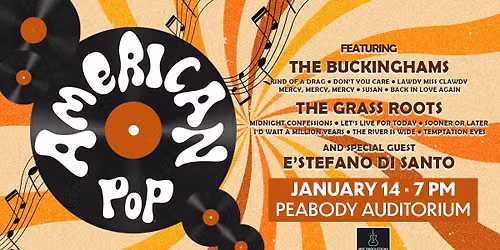 American Pop featuring The Buckinghams, The Grass Roots & special guest E'stefano Di Santo