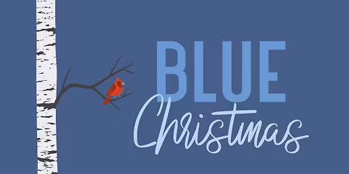 Blue Christmas Worship Service
