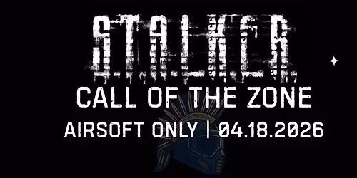 STALKER: Call of the Zone | AIRSOFT EVENT