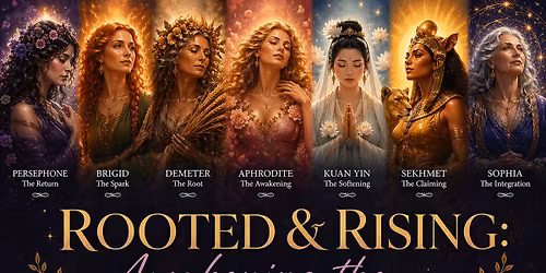 Rooted & Rising: Awakening the Goddess Within