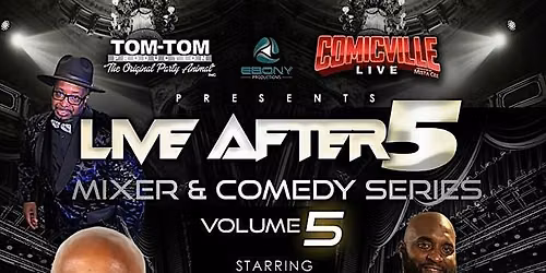 LIVE AFTER 5 MIXER AND COMEDY SERIES VOL 5