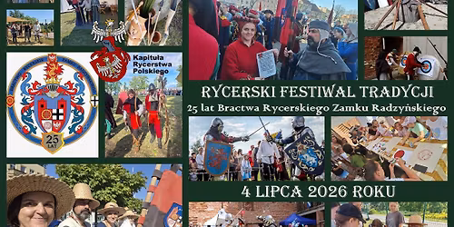 Rycerski Festiwal Tradycji - 25 lat Bractwa Rycerskiego Zamku Radzy\u0144skiego