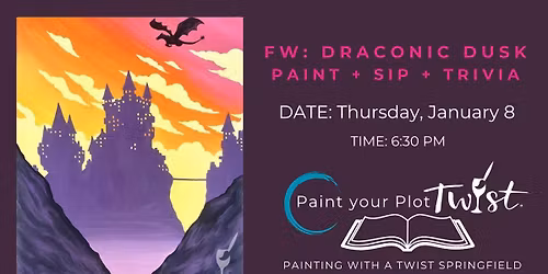 FW: Draconic Dusk Paint+Sip+Trivia