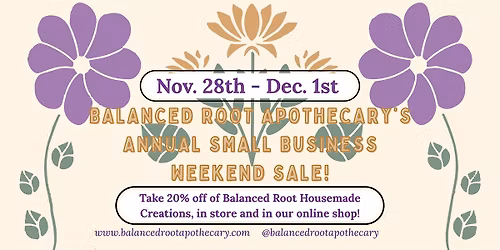 Balanced Root Apothecary's Annual Small Business Weekend SALE