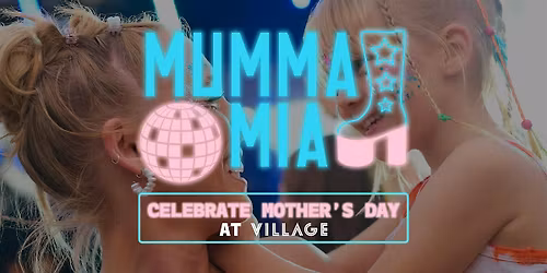 Mumma Mia Mothers Day Live Sing-Along Lunch at Village Warrington March