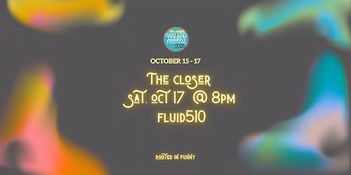 The Closer @ Oakland Comedy Festival