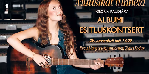 MUUSIKAT TUNNETA - Gloria Raudj\u00e4rv \/\/\/ ALBUMI ESITLUSKONTSERT
