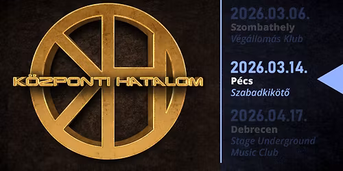 K\u00f6zponti Hatalom - visszat\u00e9r\u0151\/bej\u00e1tsz\u00f3 koncert - P\u00e9cs, Szabadkik\u00f6t\u0151, vend\u00e9g: Sad News