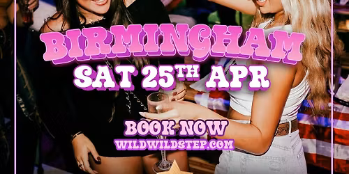 Wild Wild Step Sat 25th April Birmingham