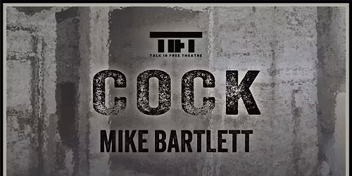 Cock \u2014 Canadian world-class immersive theatre TIFT | Exclusively in Helsinki