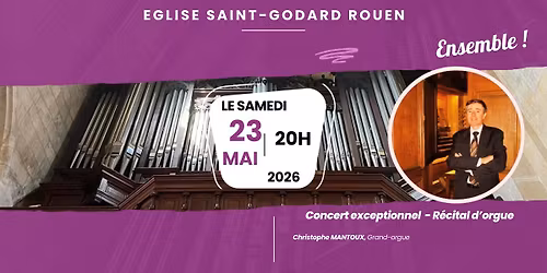 Concert - R\u00e9cital d'orgue par Christophe MANTOUX - Semaine Musicale "Ensemble"