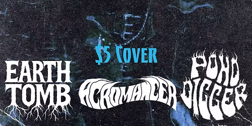 Earth Tomb, Acromancer, PondDigger