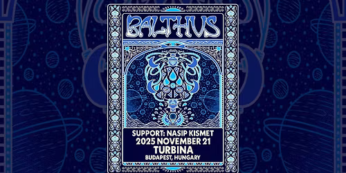 BALTHVS, support: Nasip K\u0131smet | Budapest 2025