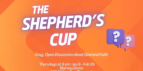 The Shepherd's Cup - Thursday Evenings Jan 8 - Feb 26
