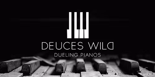 Deuces Wild - Dueling Piano Show!