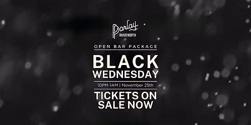 Black Wednesday @ PARLAY RIVER NORTH