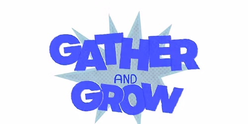 Gather & Grow Festival