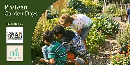 Inside-Out  PreTeen Garden Days (Tickets for July 9 - July 30 dates)