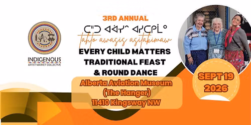 3rd Annual tahto awasis asitakimaw Every Child Matters Traditional Feast & Round Dance Hosted