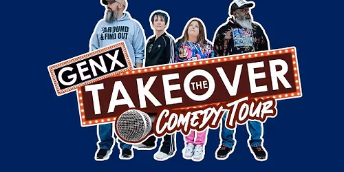 GenX The Takeover Comedy Tour