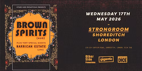 OSP Presents: Brown Spirits (AUS) + Barbican Estate (JPN)