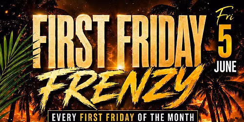 First Friday Frenzy
