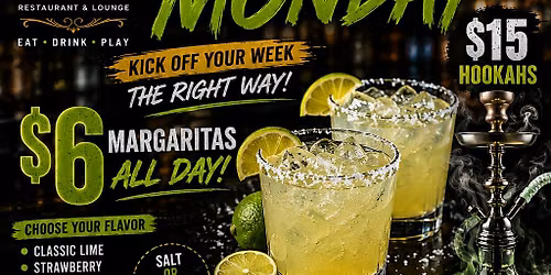 Margarita Mondays | $6 Margaritas | $15 Hookah | Free Pool Tables |