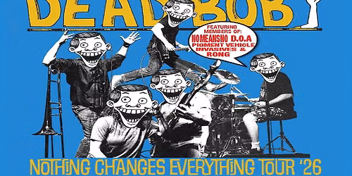 DEAD BOB (CA) (ex NoMeansNo), host: U\u017e Jsme Doma