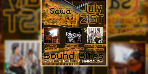 Sound Bites Tuesday Night Showcase JULY 21st - Isaac Aldrich, The Maladaptive, Annie & Julian