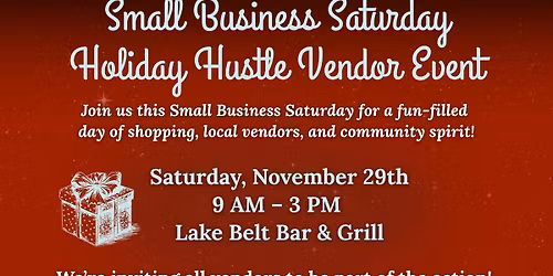 Small Business Saturday Holiday Hustle Vendor Event at Lake Belt & Rustic Revival Event Center