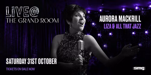 AURORA MACKRILL \u2014 LIZA & ALL THAT JAZZ