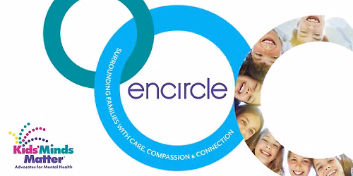 Kids' Minds Matter Signature Event: Encircle